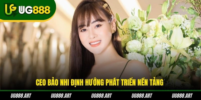 CEO Bảo Nhi định hướng phát triển nền tảng