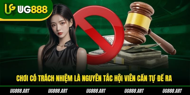 Chơi có trách nhiệm là nguyên tắc hội viên cần tự đề ra