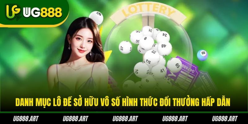 Danh mục lô đề sở hữu vô số hình thức đổi thưởng hấp dẫn