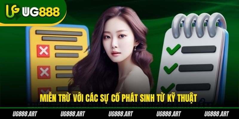 Miễn trừ với các sự cố phát sinh từ kỹ thuật