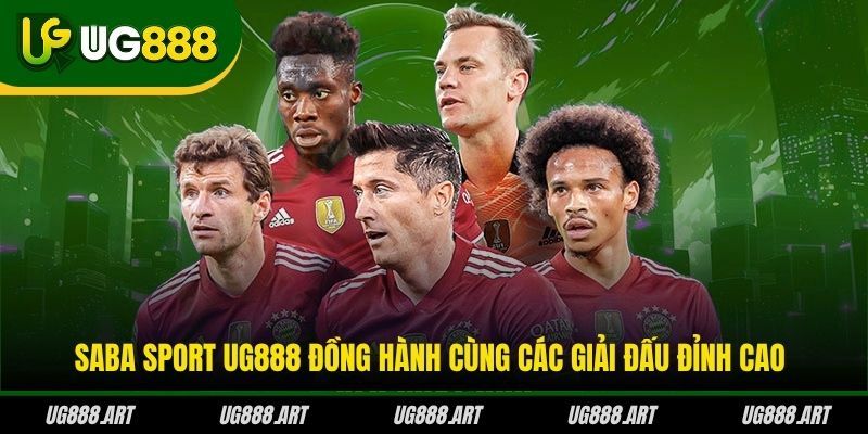 Saba Sport UG888 đồng hành cùng các giải đấu đỉnh cao