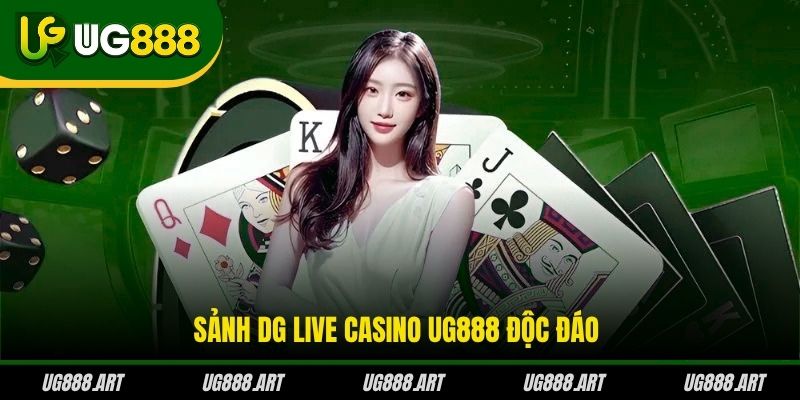 Sảnh DG Live Casino UG888 độc đáo