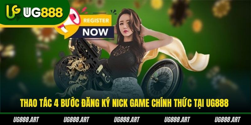 Thao tác 4 bước đăng ký nick game chính thức tại UG888