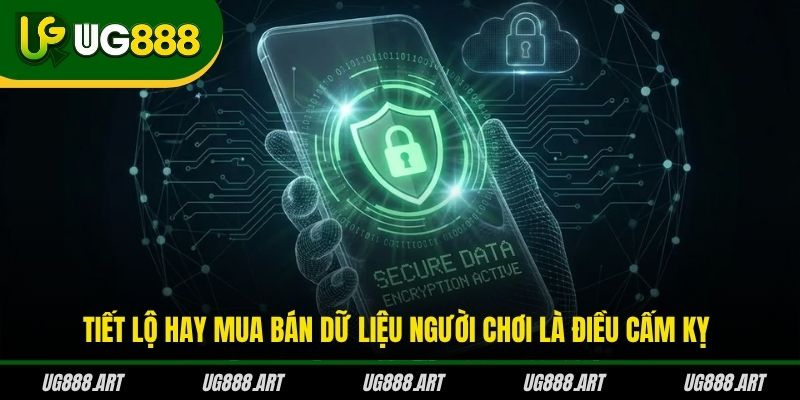 Tiết lộ hay mua bán dữ liệu người chơi là điều cấm kỵ
